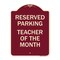 Signmission Reserved Parking Teacher of Month Heavy-Gauge Aluminum Architectural Sign, 24" x 18", BU-1824-23142 A-DES-BU-1824-23142 - alternate 1